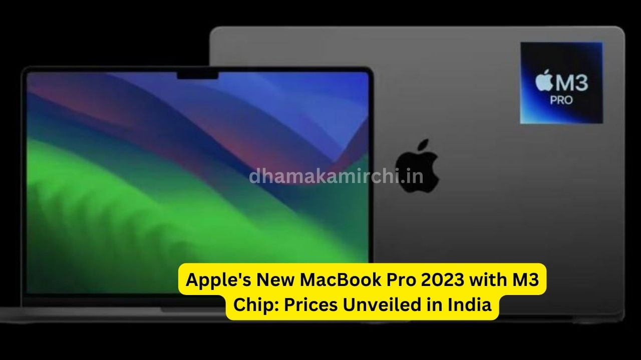 Apple's New MacBook Pro 2023 with M3 Chip: Prices Unveiled in India