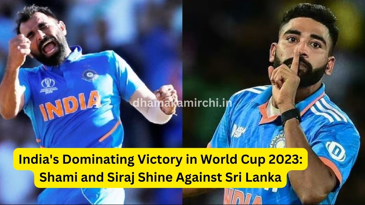 India's Dominating Victory in World Cup 2023: Shami and Siraj Shine Against Sri Lanka