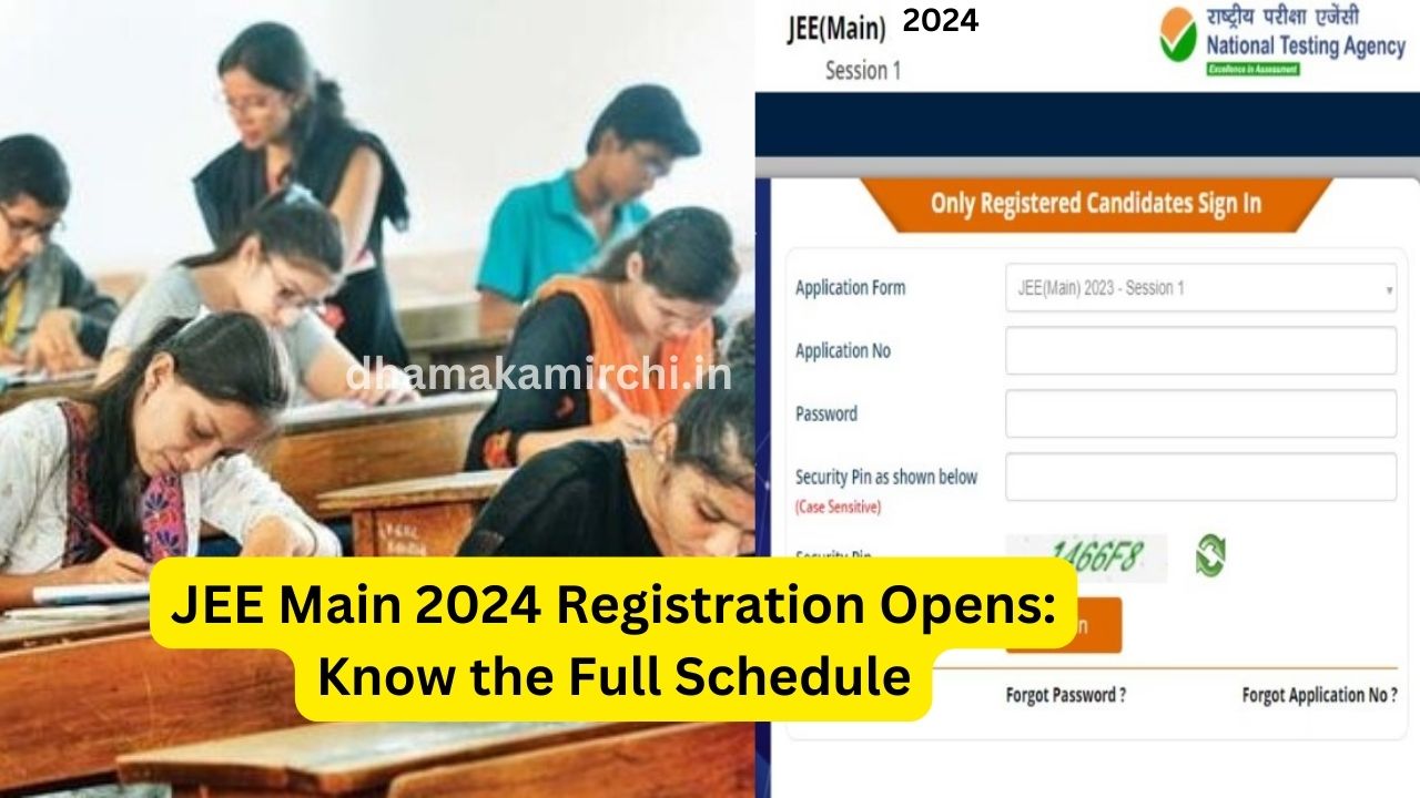 JEE Main 2024 Registration Opens: Know the Full Schedule