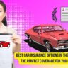 Best Car Insurance Options in the USA: Finding the Perfect Coverage for You in the USA