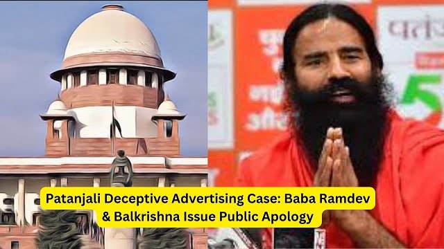 Patanjali Deceptive Advertising Case- Ramdev and Balkrishna Issue a New Public Apology