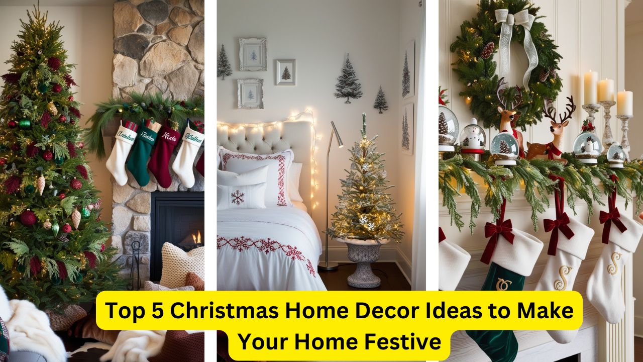 Top 5 Christmas Home Decor Ideas to Make Your Home Festive