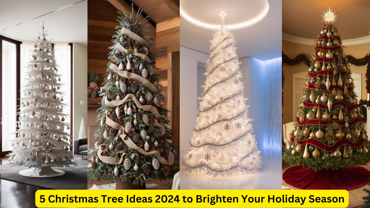 5 Christmas Tree Ideas 2024 to Brighten Your Holiday Season