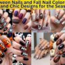 Halloween Nails and Fall Nail Colors: Simple and Chic Designs for the Season