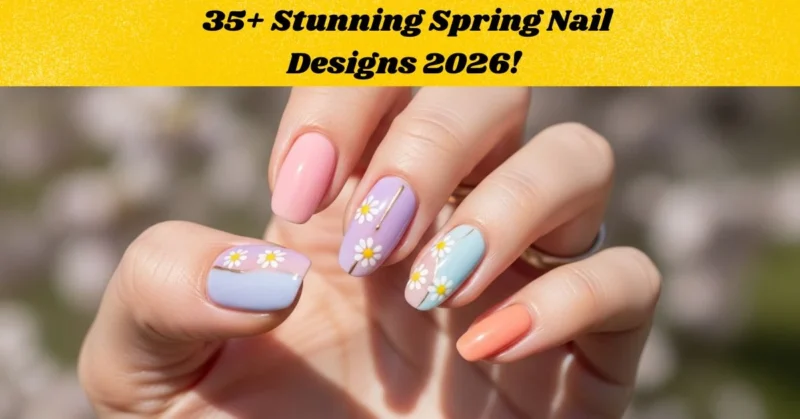 Spring Nail Designs 2026: Trendy Styles, Simple Ideas and Expert Tips 2 35+ Stunning Spring Nail Designs 2026