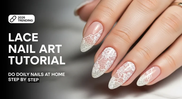 Lace Nail Art Tutorial – How to Do Doily Nails at Home Step by Step in 2026